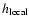 $h_{\rm local}$