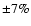 $\pm7\%$