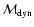 $\mathcal{M}_{\rm dyn}$