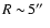 $R\sim\!5\hbox{$^{\prime\prime}$ }$