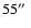 $55\hbox {$^{\prime \prime }$ }$