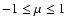 ${-1\leq\mu\leq 1}$