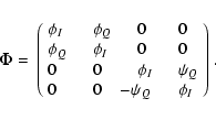 \begin{displaymath}\begin{array}{rcll}
\vec{\Phi}= & \left(
\begin{array}{llll}
...
... 0 & -\psi_Q & ~~~~ \phi_I \\
\end{array}\right)
\end{array}.
\end{displaymath}