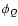$\phi_Q$