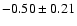 $-0.50\pm0.21$