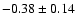 $-0.38\pm0.14$