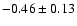 $-0.46\pm0.13$