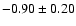 $-0.90\pm0.20$