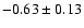 $-0.63\pm0.13$