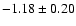 $-1.18\pm0.20$