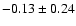 $-0.13\pm0.24$