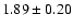 $1.89\pm0.20$