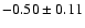 $-0.50\pm0.11$