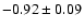 $-0.92\pm0.09$