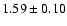 $1.59\pm0.10$