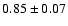 $0.85\pm0.07$