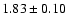 $1.83\pm0.10$
