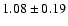 $1.08\pm0.19$