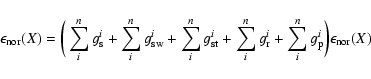 \begin{displaymath}
\epsilon_{\rm nor}(X)= \bigg(\sum_{i}^n g_{\rm s}^i+\sum_{i}...
...\rm r}^i+
\sum_{i}^n g_{\rm p}^i \bigg)\epsilon_{\rm nor}(X)
\end{displaymath}