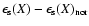 $\epsilon _{\rm s}(X)- \epsilon _{\rm s}(X)_{\rm nor}$