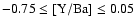 $-0.75 \leq \rm [Y/Ba] \leq 0.05$