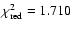 $\chi^2_{\rm red} = 1.710$