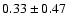 $0.33\pm0.47$