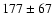 $177\pm67$
