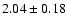 $2.04\pm0.18$