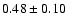 $0.48\pm0.10$