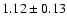 $1.12\pm0.13$