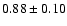 $0.88\pm0.10$