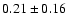 $0.21\pm0.16$