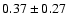 $0.37\pm0.27$