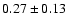 $0.27\pm0.13$