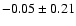 $-0.05\pm0.21$
