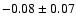 $-0.08\pm0.07$