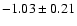 $-1.03\pm0.21$