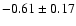 $-0.61\pm0.17$