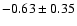 $-0.63\pm0.35$
