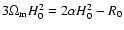 $3\Omega_{\rm m} H_0^2=2\alpha
H_0^2-R_0$
