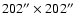 $202'' \times 202''$