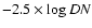 $-2.5\times \log{DN}$