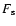 $F_{\rm s}$