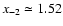 $x_{-2} \simeq 1.52$