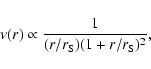 \begin{displaymath}\nu(r) \propto \frac{1}{(r/r_{\rm S}) (1+r/r_{\rm S})^2} ,
\end{displaymath}