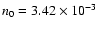 $n_0 = 3.42 \times 10^{-3}$