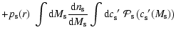 $\displaystyle + p_{\rm s}(r) ~\int {\rm d}M_{\rm s} \frac{{\rm d}n_{\rm s}}{{\r...
...m s} ^{~\prime}\;
{\cal{P}}_{\rm s}\left(c_{\rm s} ^{~\prime}(M_{\rm s})\right)$
