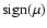 ${\rm sign}(\mu)$