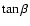 $\tan\beta$